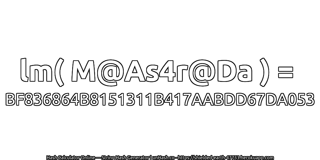lm( M@As4r@Da ) = BF836864B8151311B417AABDD67DA053 | unHash.co