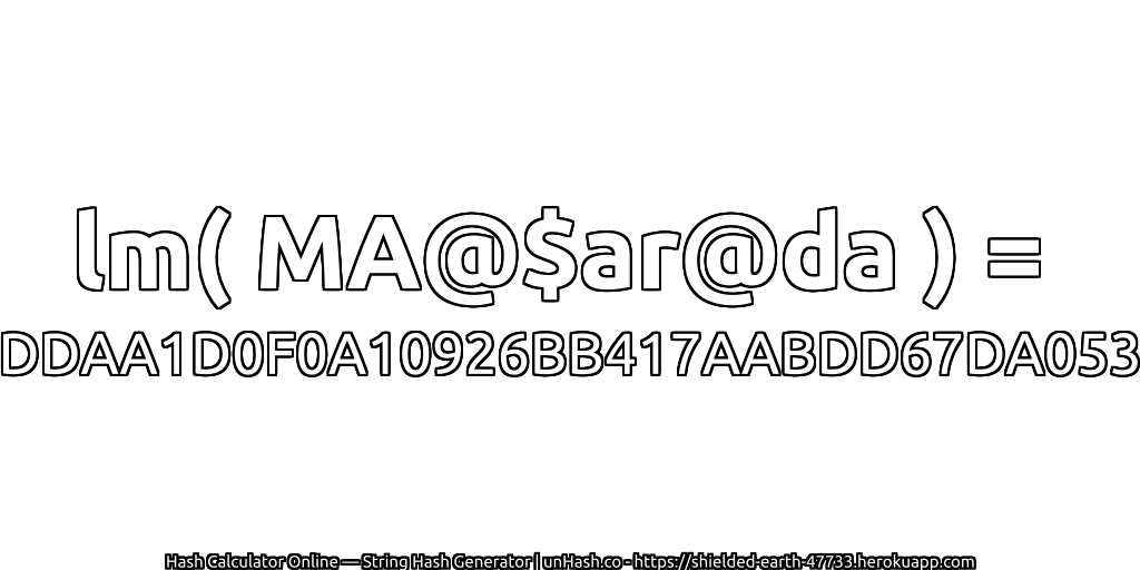 lm( MA@$ar@da ) = DDAA1D0F0A10926BB417AABDD67DA053 | unHash.co