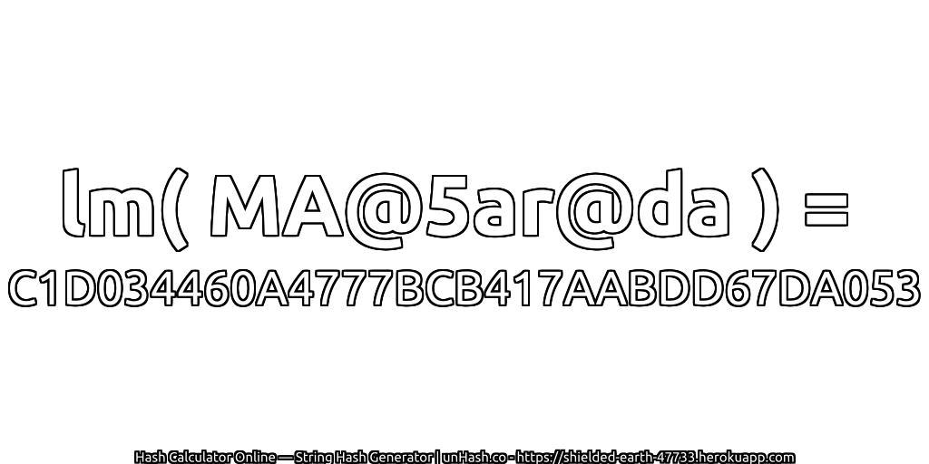 lm( MA@5ar@da ) = C1D034460A4777BCB417AABDD67DA053 | unHash.co