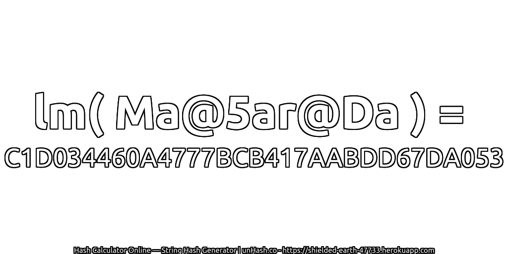 lm( Ma@5ar@Da ) = C1D034460A4777BCB417AABDD67DA053 | unHash.co