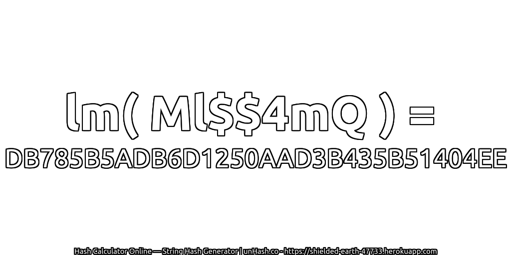 lm( Ml$$4mQ ) = DB785B5ADB6D1250AAD3B435B51404EE | unHash.co