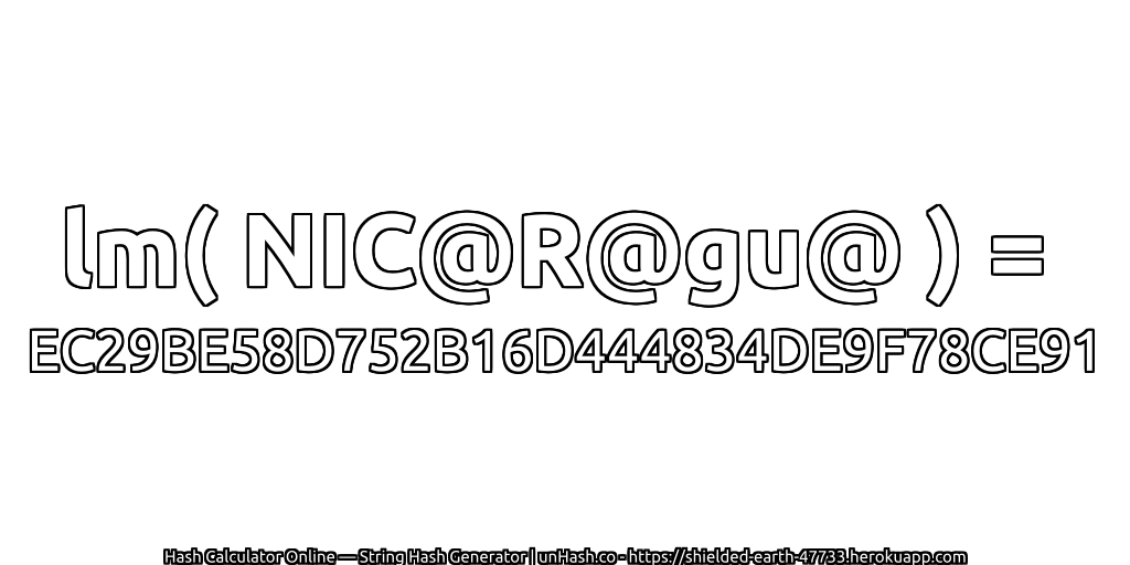 lm( NIC@R@gu@ ) = EC29BE58D752B16D444834DE9F78CE91 | unHash.co