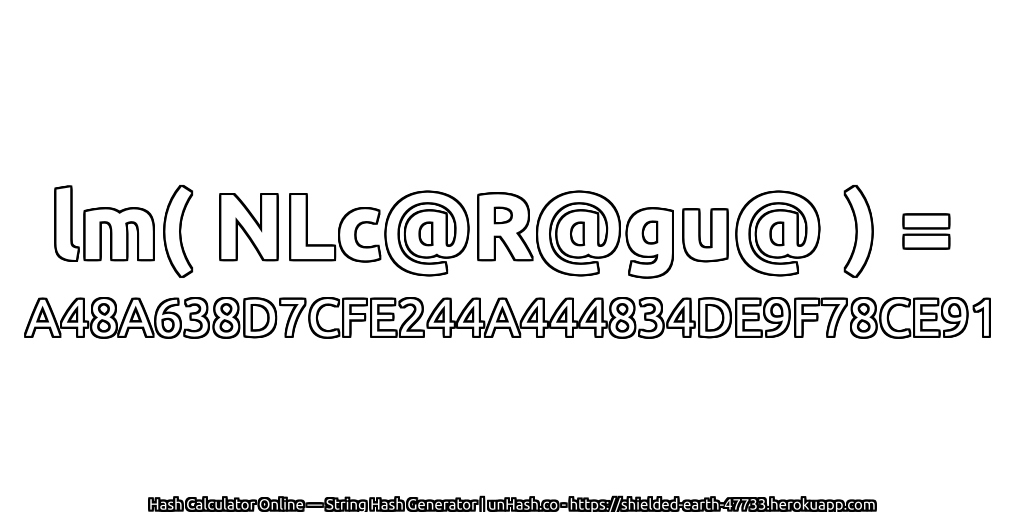 lm( NLc@R@gu@ ) = A48A638D7CFE244A444834DE9F78CE91 | unHash.co