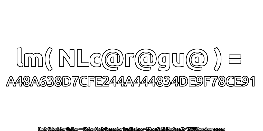 lm( NLc@r@gu@ ) = A48A638D7CFE244A444834DE9F78CE91 | unHash.co