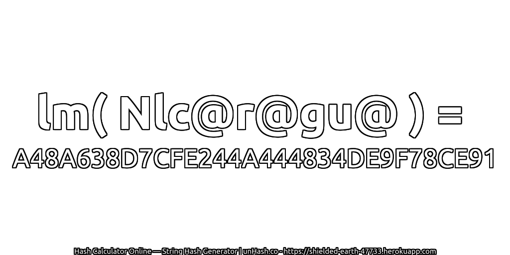 lm( Nlc@r@gu@ ) = A48A638D7CFE244A444834DE9F78CE91 | unHash.co