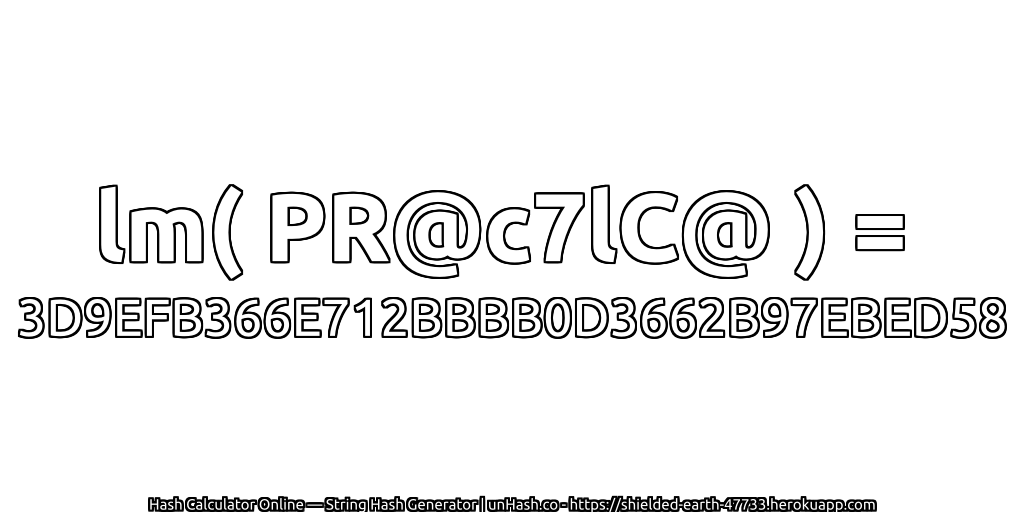 lm( PR@c7lC@ ) = 3D9EFB366E712BBBB0D3662B97EBED58 | unHash.co