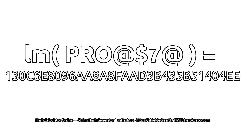 lm( PRO@$7@ ) = 130C6E8096AA8A8FAAD3B435B51404EE | unHash.co