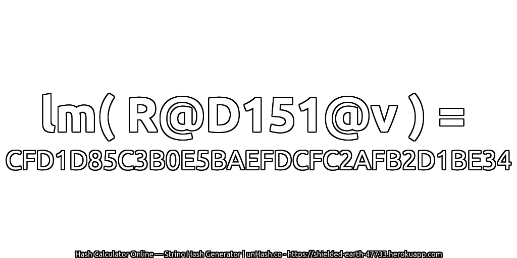 lm( R@D151@v ) = CFD1D85C3B0E5BAEFDCFC2AFB2D1BE34 | unHash.co