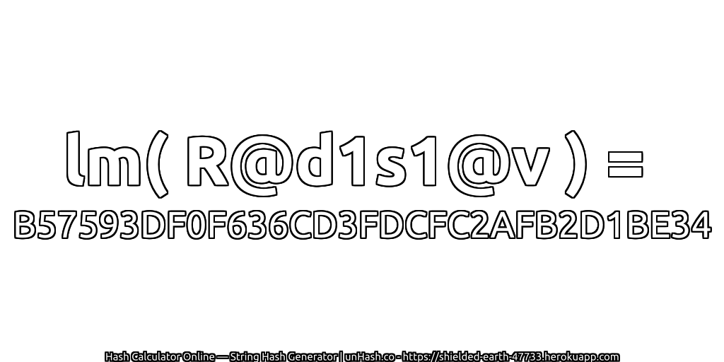 lm( R@d1s1@v ) = B57593DF0F636CD3FDCFC2AFB2D1BE34 | unHash.co
