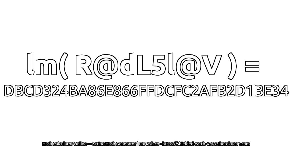 lm( R@dL5l@V ) = DBCD324BA86E866FFDCFC2AFB2D1BE34 | unHash.co