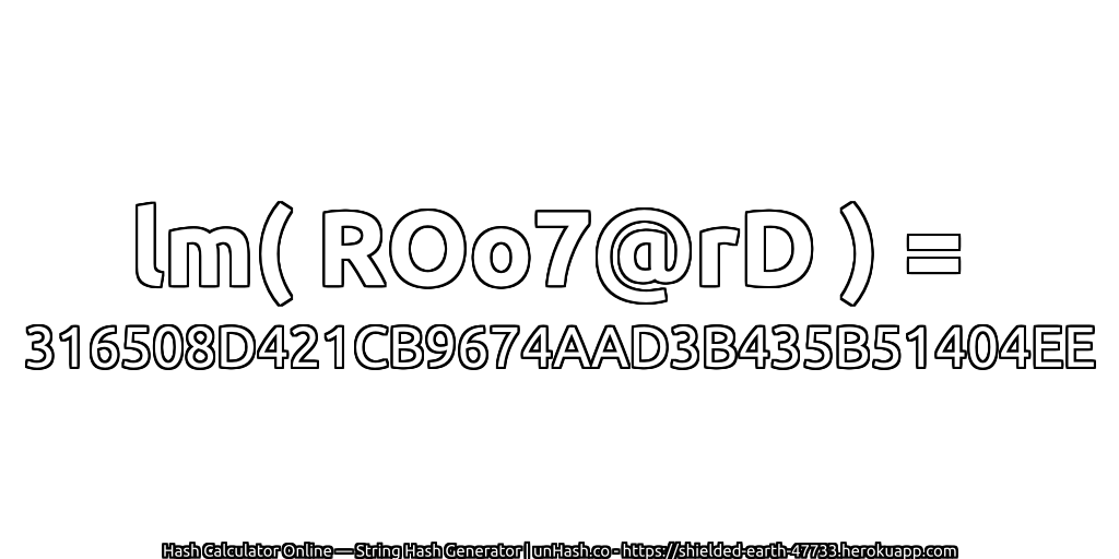 lm( ROo7@rD ) = 316508D421CB9674AAD3B435B51404EE | unHash.co