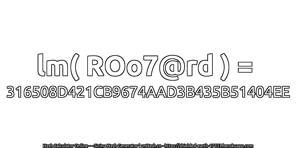lm( ROo7@rd ) = 316508D421CB9674AAD3B435B51404EE | unHash.co
