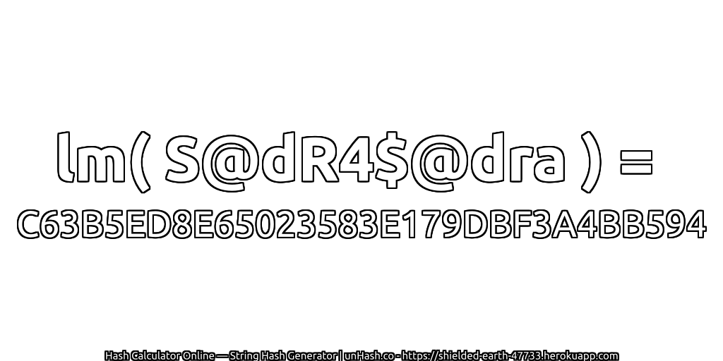 lm( S@dR4$@dra ) = C63B5ED8E65023583E179DBF3A4BB594 | unHash.co