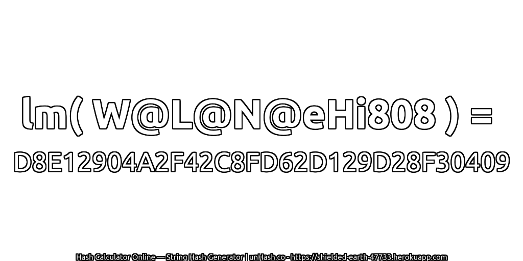 lm( W@L@N@eHi808 ) = D8E12904A2F42C8FD62D129D28F30409 | unHash.co