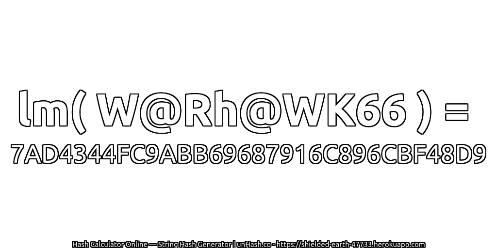 lm( W@Rh@WK66 ) = 7AD4344FC9ABB69687916C896CBF48D9 | unHash.co