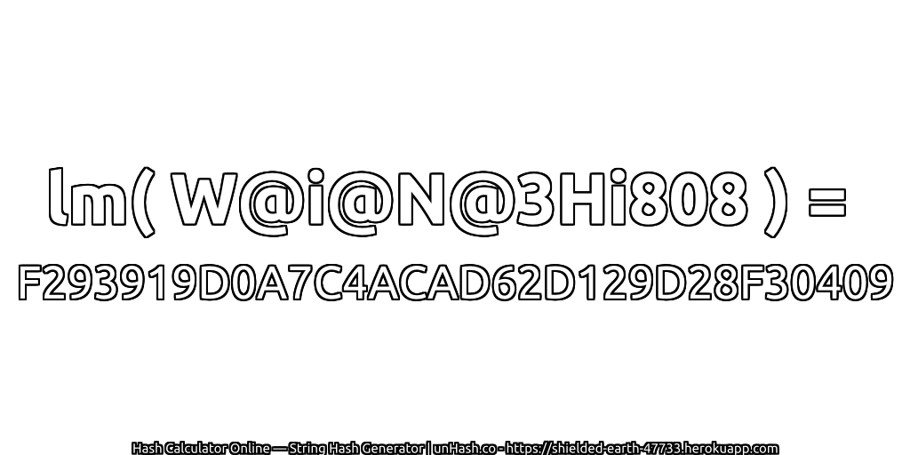 lm( W@i@N@3Hi808 ) = F293919D0A7C4ACAD62D129D28F30409 | unHash.co