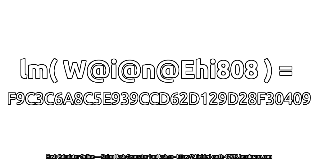 lm( W@i@n@Ehi808 ) = F9C3C6A8C5E939CCD62D129D28F30409 | unHash.co