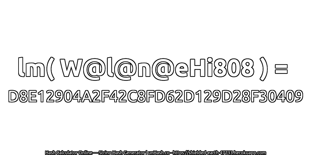 lm( W@l@n@eHi808 ) = D8E12904A2F42C8FD62D129D28F30409 | unHash.co