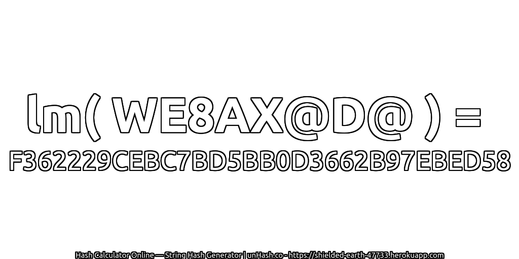 lm( WE8AX@D@ ) = F362229CEBC7BD5BB0D3662B97EBED58 | unHash.co