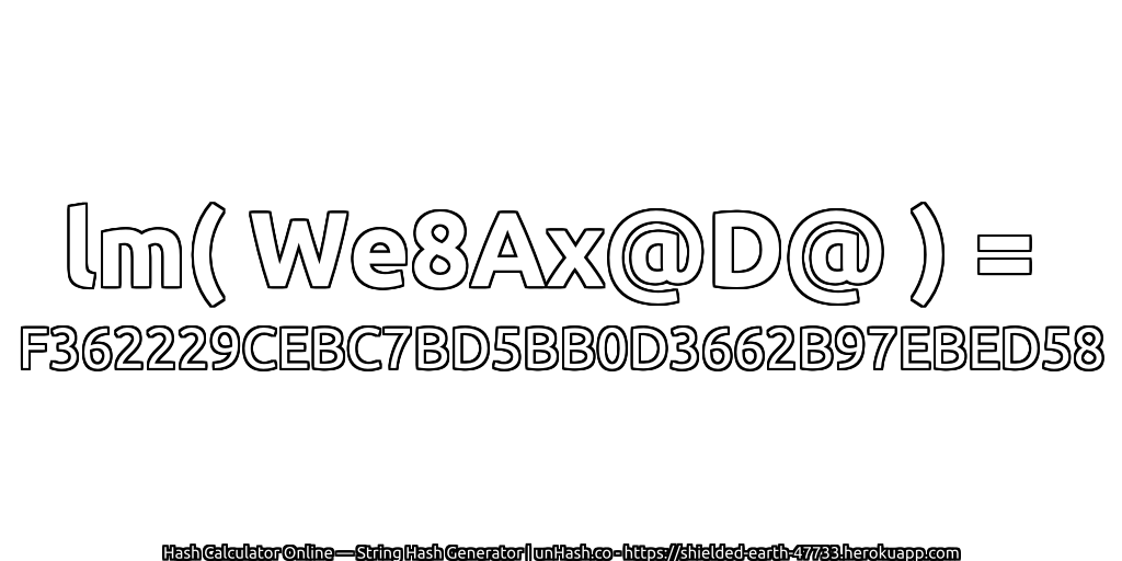lm( We8Ax@D@ ) = F362229CEBC7BD5BB0D3662B97EBED58 | unHash.co