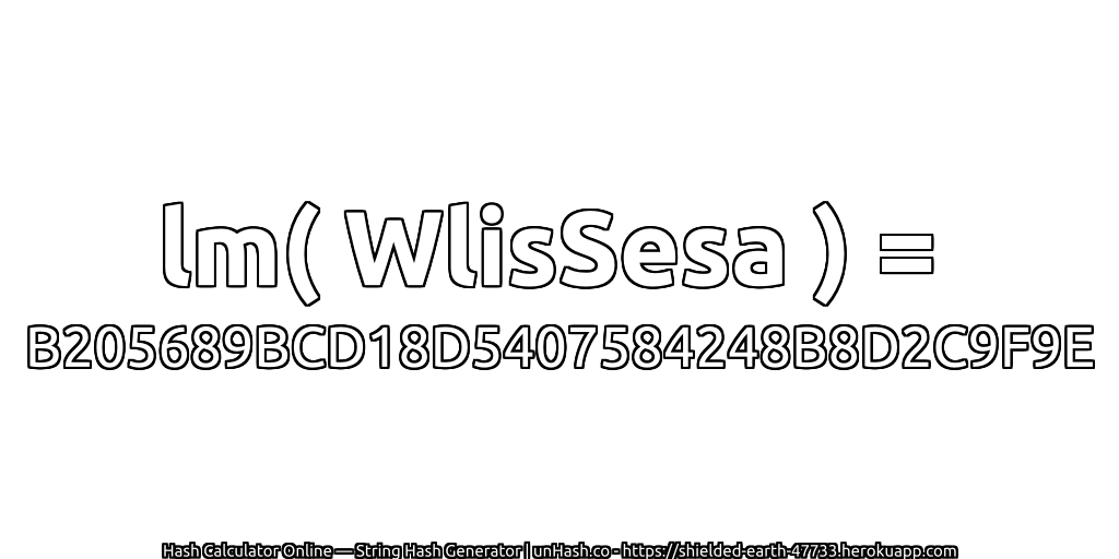 lm( WlisSesa ) = B205689BCD18D5407584248B8D2C9F9E | unHash.co
