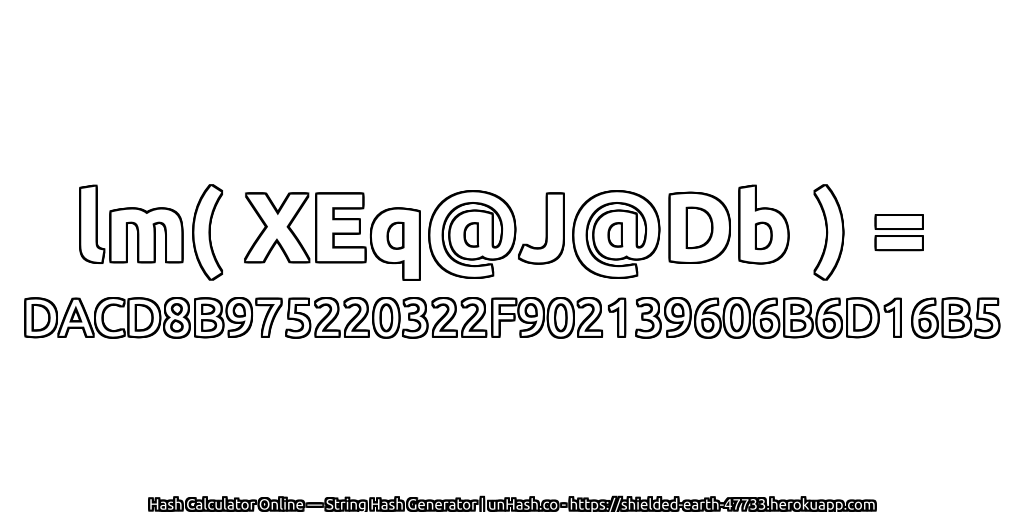 lm( XEq@J@Db ) = DACD8B975220322F902139606B6D16B5 | unHash.co