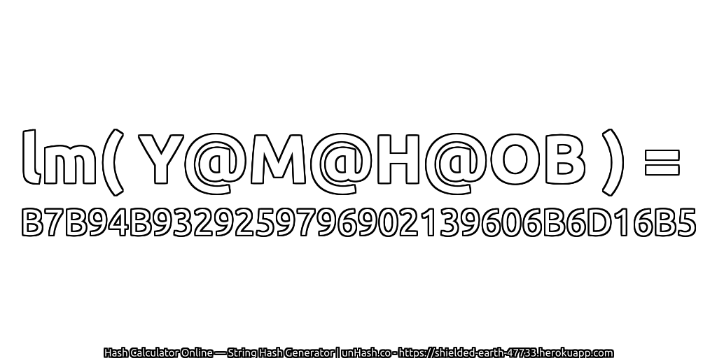 lm( Y@M@H@OB ) = B7B94B9329259796902139606B6D16B5 | unHash.co