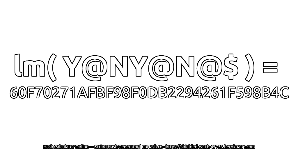 lm( Y@NY@N@$ ) = 60F70271AFBF98F0DB2294261F598B4C | unHash.co