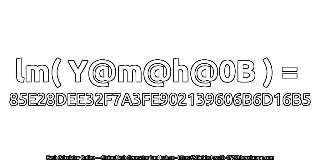 lm( Y@m@h@0B ) = 85E28DEE32F7A3FE902139606B6D16B5 | unHash.co
