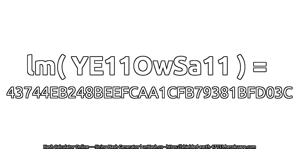 lm( YE11OwSa11 ) = 43744EB248BEEFCAA1CFB79381BFD03C | unHash.co