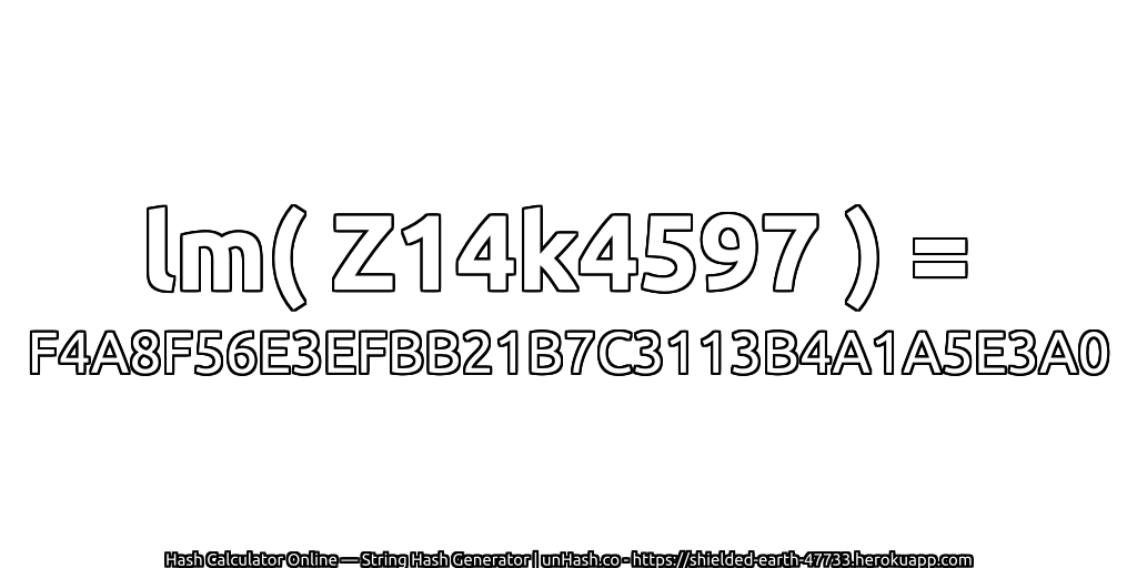 lm( Z14k4597 ) = F4A8F56E3EFBB21B7C3113B4A1A5E3A0 | unHash.co