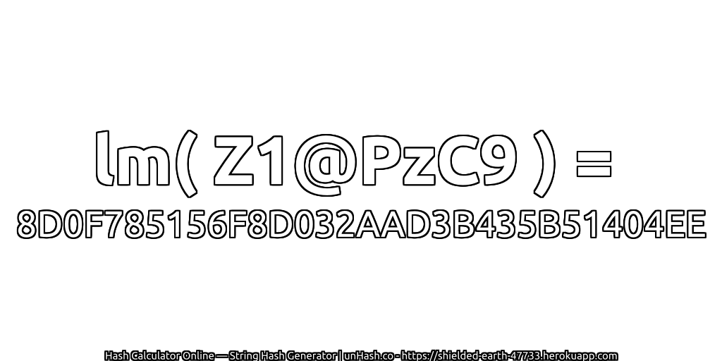 lm( Z1@PzC9 ) = 8D0F785156F8D032AAD3B435B51404EE | unHash.co