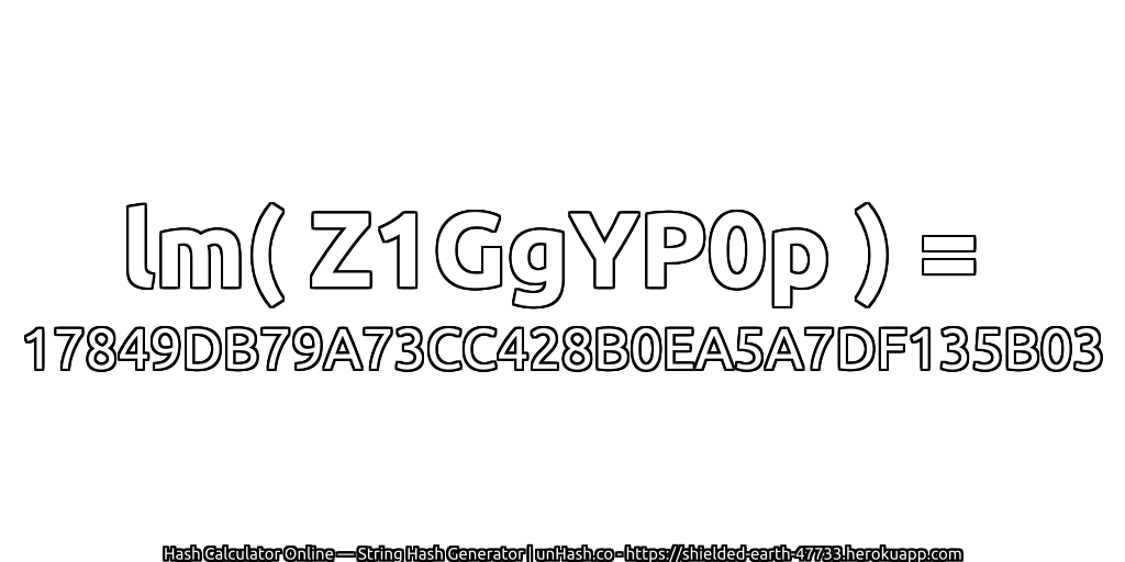 lm( Z1GgYP0p ) = 17849DB79A73CC428B0EA5A7DF135B03 | unHash.co
