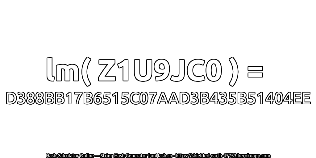 lm( Z1U9JC0 ) = D388BB17B6515C07AAD3B435B51404EE | unHash.co