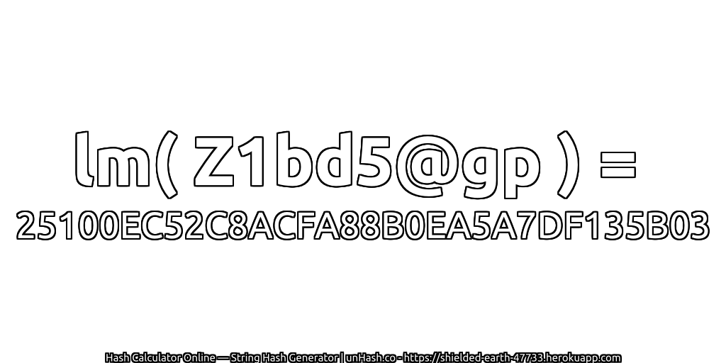lm( Z1bd5@gp ) = 25100EC52C8ACFA88B0EA5A7DF135B03 | unHash.co