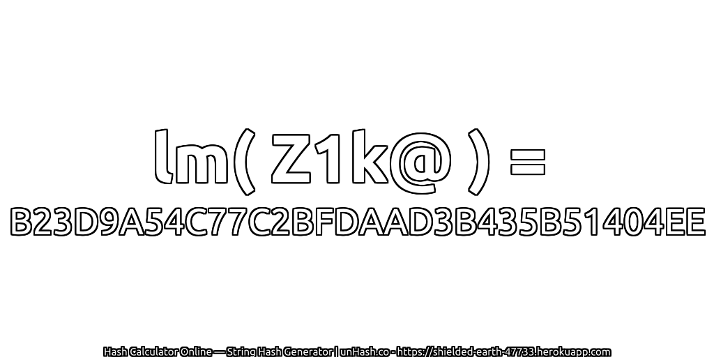 lm( Z1k@ ) = B23D9A54C77C2BFDAAD3B435B51404EE | unHash.co