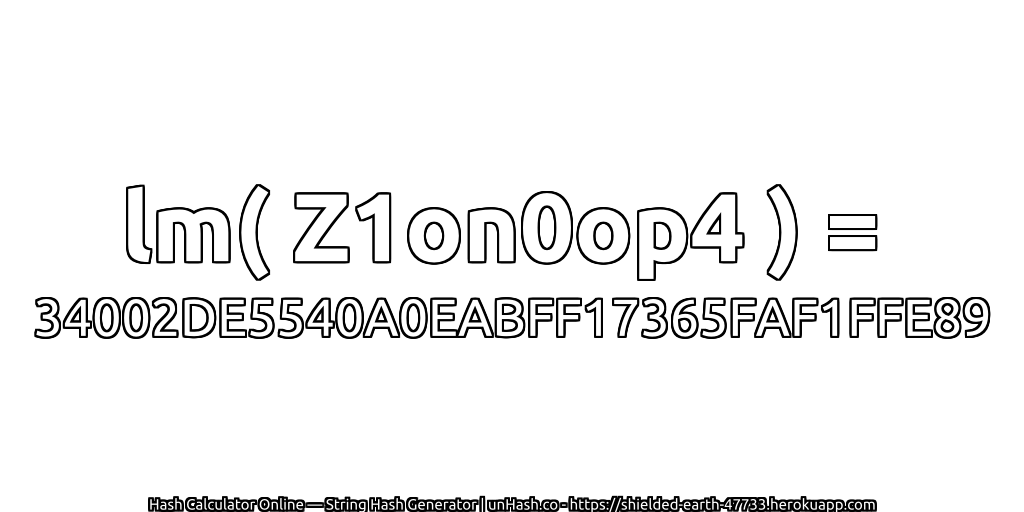 lm( Z1on0op4 ) = 34002DE5540A0EABFF17365FAF1FFE89 | unHash.co