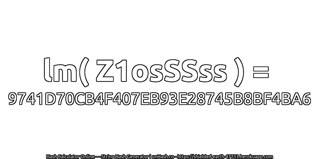 lm( Z1osSSss ) = 9741D70CB4F407EB93E28745B8BF4BA6 | unHash.co