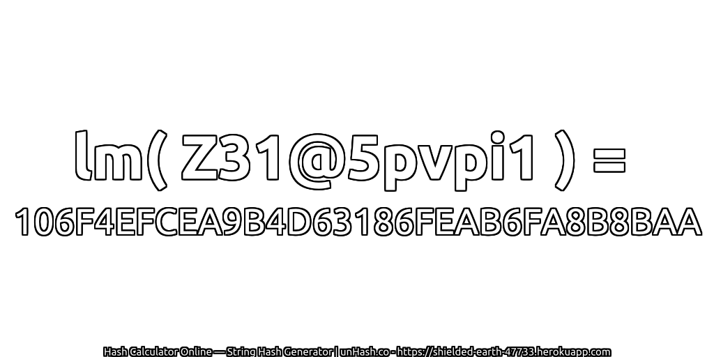 lm( Z31@5pvpi1 ) = 106F4EFCEA9B4D63186FEAB6FA8B8BAA | unHash.co