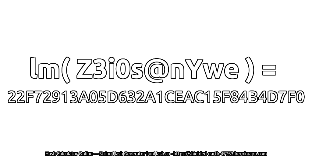 lm( Z3i0s@nYwe ) = 22F72913A05D632A1CEAC15F84B4D7F0 | unHash.co
