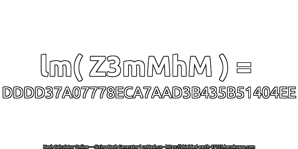 lm( Z3mMhM ) = DDDD37A07778ECA7AAD3B435B51404EE | unHash.co