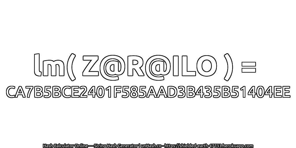 lm( Z@R@ILO ) = CA7B5BCE2401F585AAD3B435B51404EE | unHash.co