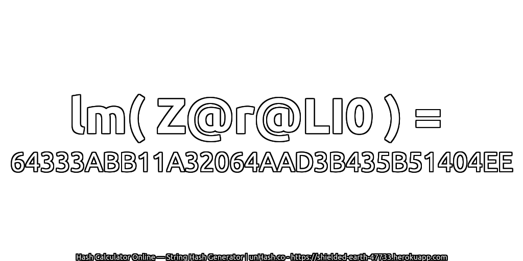 lm( Z@r@LI0 ) = 64333ABB11A32064AAD3B435B51404EE | unHash.co