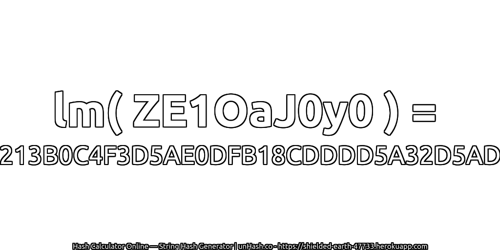 lm( ZE1OaJ0y0 ) = 213B0C4F3D5AE0DFB18CDDDD5A32D5AD | unHash.co