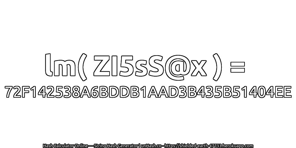 lm( ZI5sS@x ) = 72F142538A6BDDB1AAD3B435B51404EE | unHash.co