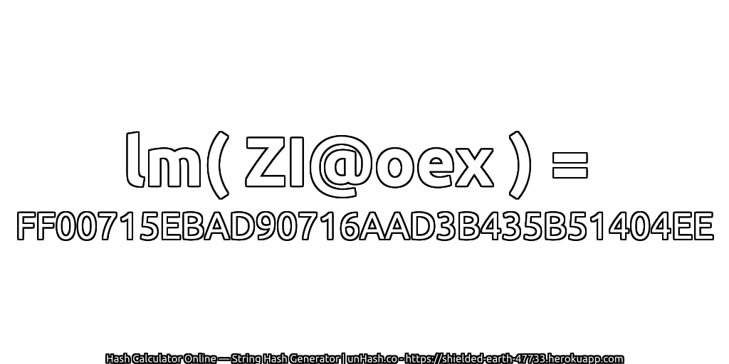 lm( ZI@oex ) = FF00715EBAD90716AAD3B435B51404EE | unHash.co