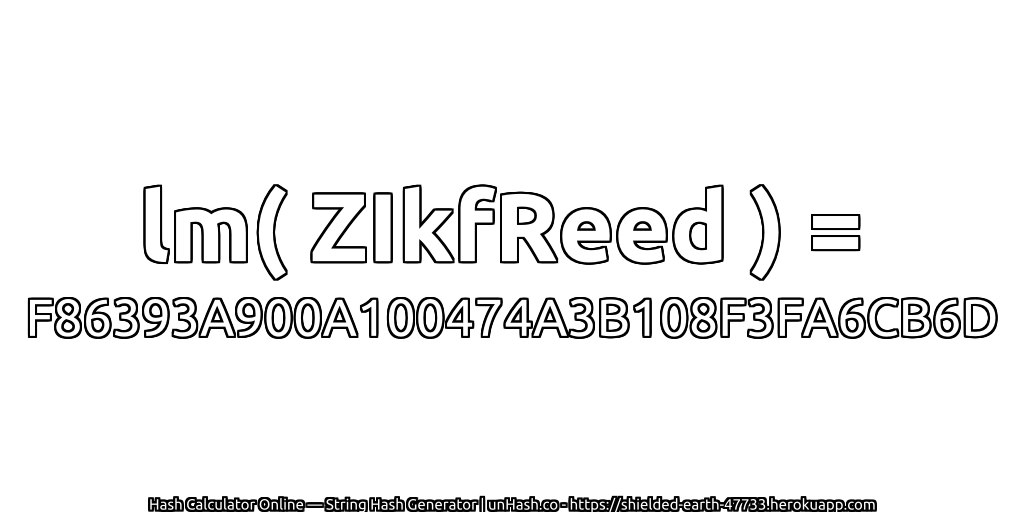 lm( ZIkfReed ) = F86393A900A100474A3B108F3FA6CB6D | unHash.co