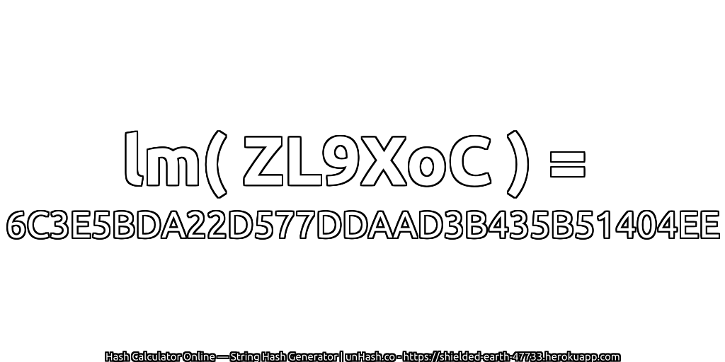 lm( ZL9XoC ) = 6C3E5BDA22D577DDAAD3B435B51404EE | unHash.co