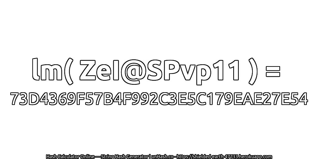 lm( ZeI@SPvp11 ) = 73D4369F57B4F992C3E5C179EAE27E54 | unHash.co