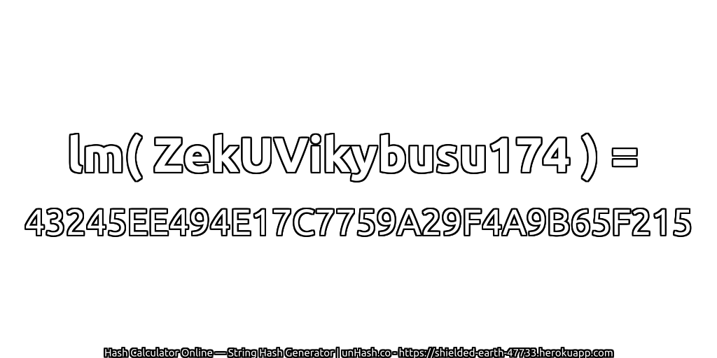 lm( ZekUVikybusu174 ) = 43245EE494E17C7759A29F4A9B65F215 | unHash.co